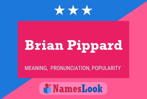 Brian Pippard Name Poster