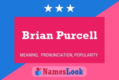 Brian Purcell Name Poster