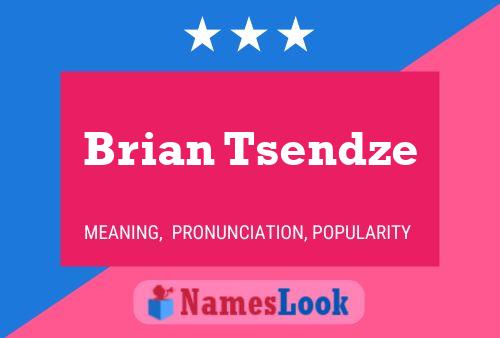 Brian Tsendze Name Poster