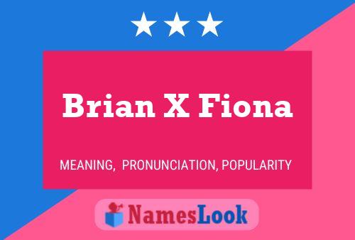 Brian X Fiona Name Poster