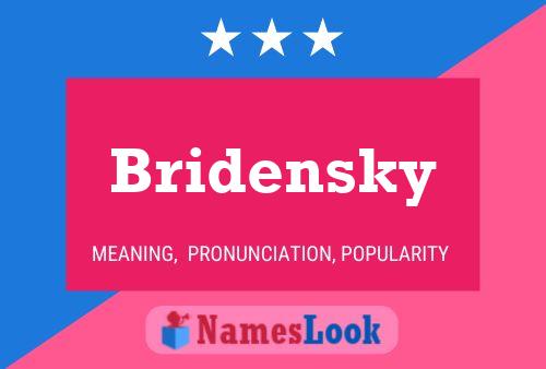 Bridensky Name Poster