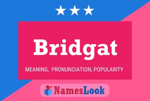 Bridgat Name Poster