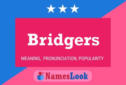 Bridgers Name Poster