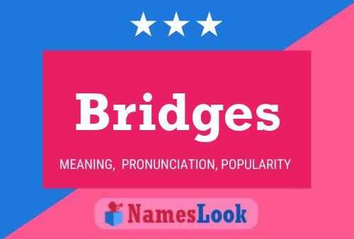 Bridges Name Poster