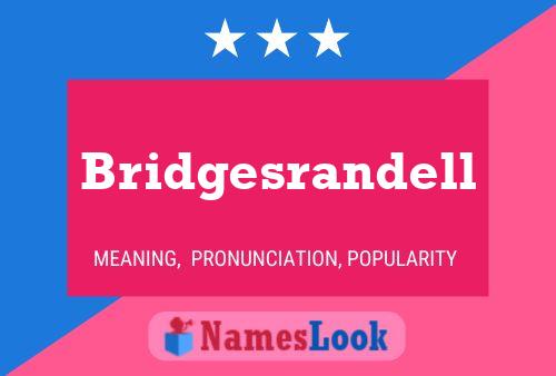 Bridgesrandell Name Poster