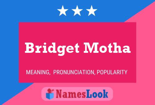 Bridget Motha Name Poster