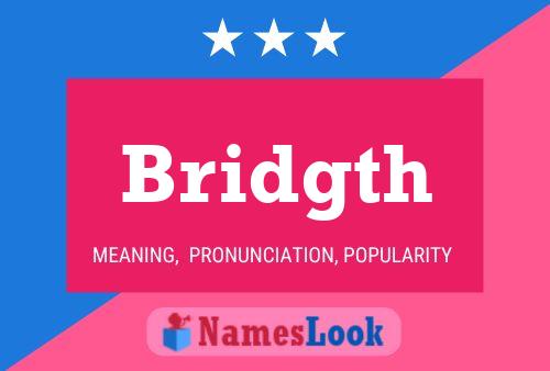 Bridgth Name Poster