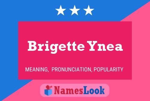 Brigette Ynea Name Poster