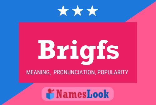 Brigfs Name Poster