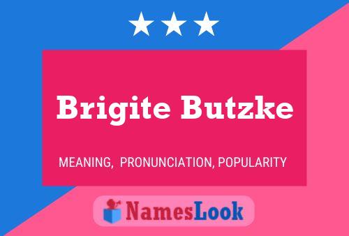 Brigite Butzke Name Poster