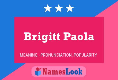 Brigitt Paola Name Poster