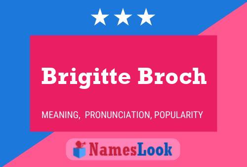 Brigitte Broch Name Poster