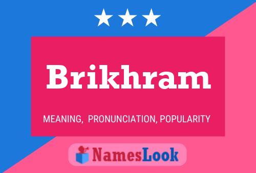 Brikhram Name Poster