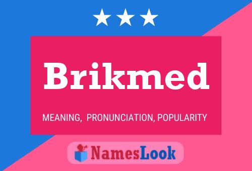 Brikmed Name Poster