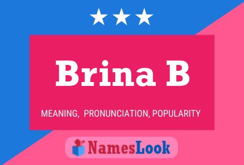 Brina B Name Poster