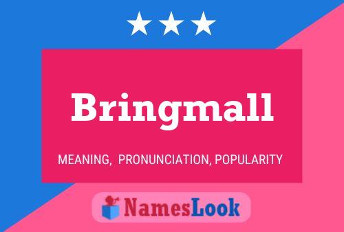 Bringmall Name Poster