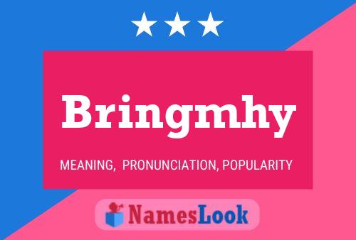 Bringmhy Name Poster