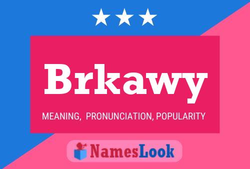 Brkawy Name Poster