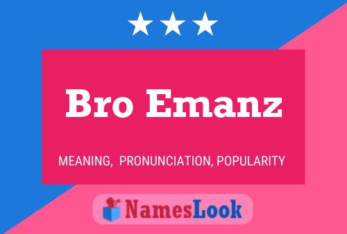 Bro Emanz Name Poster