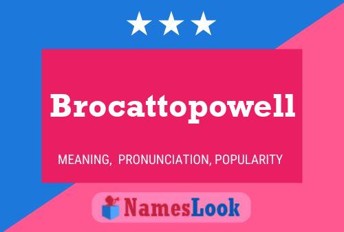 Brocattopowell Name Poster