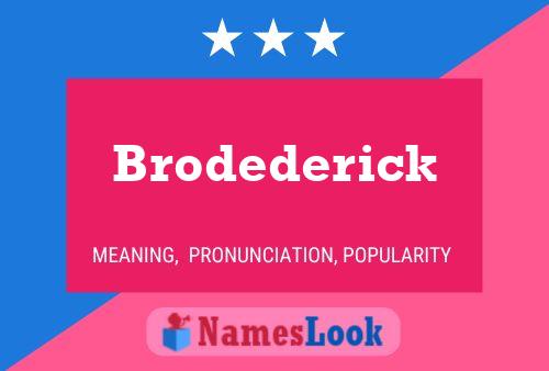 Brodederick Name Poster