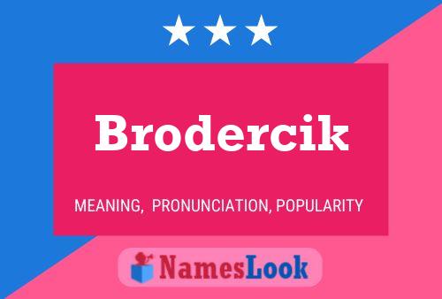 Brodercik Name Poster