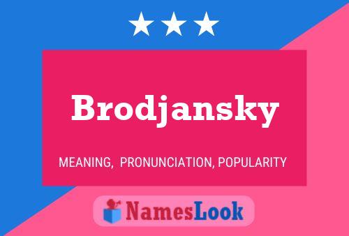 Brodjansky Name Poster