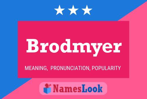 Brodmyer Name Poster