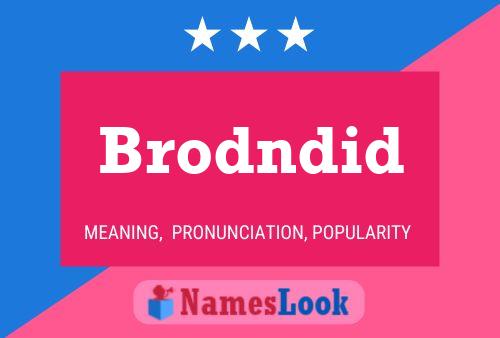 Brodndid Name Poster