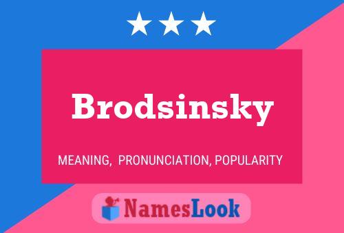 Brodsinsky Name Poster