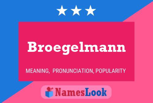 Broegelmann Name Poster