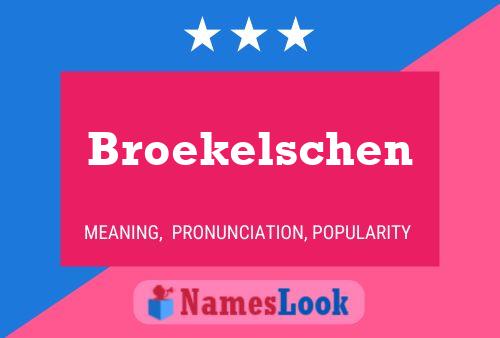 Broekelschen Name Poster