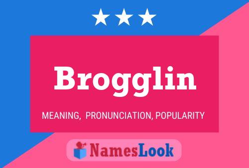 Brogglin Name Poster