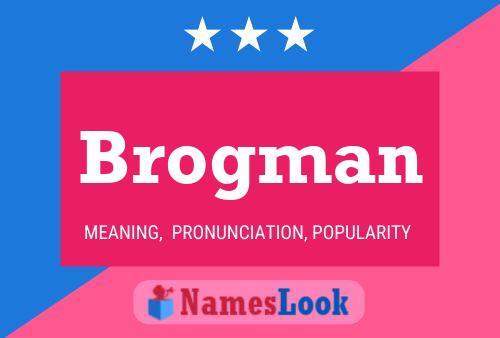 Brogman Name Poster