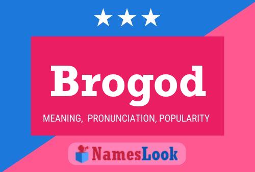 Brogod Name Poster