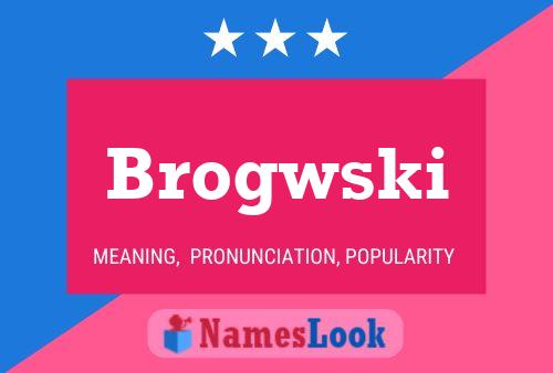 Brogwski Name Poster