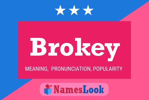 Brokey Name Poster