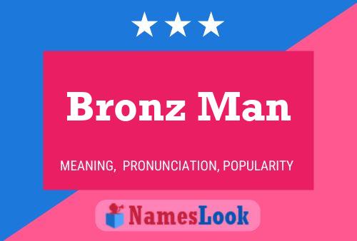 Bronz Man Name Poster