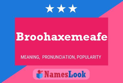 Broohaxemeafe Name Poster