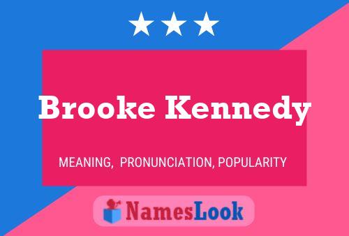 Brooke Kennedy Name Poster