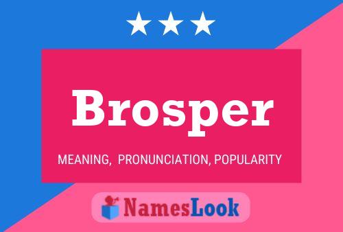 Brosper Name Poster