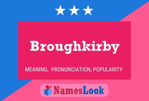 Broughkirby Name Poster