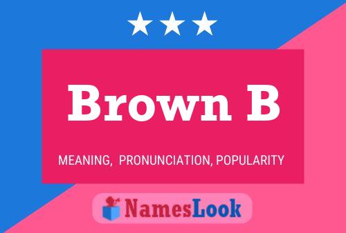 Brown B Name Poster