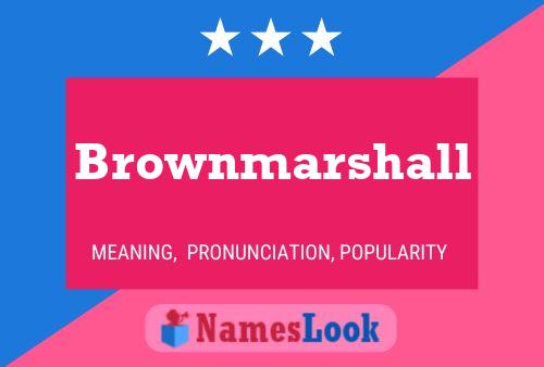 Brownmarshall Name Poster