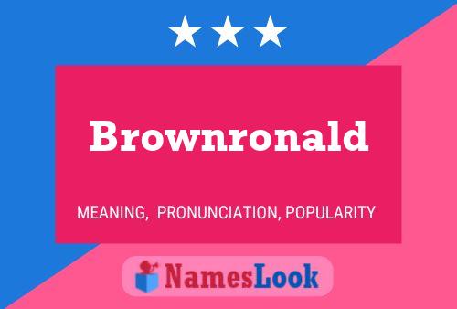 Brownronald Name Poster