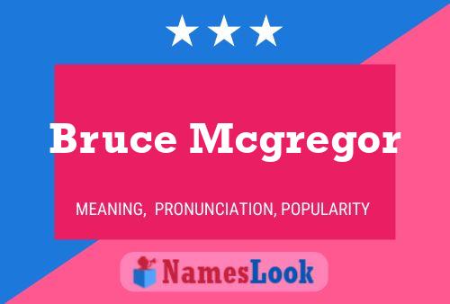 Bruce Mcgregor Name Poster