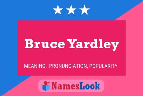 Bruce Yardley Name Poster