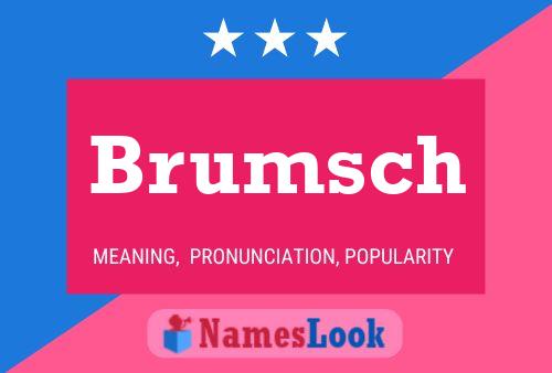 Brumsch Name Poster