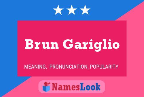 Brun Gariglio Name Poster