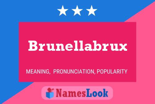 Brunellabrux Name Poster